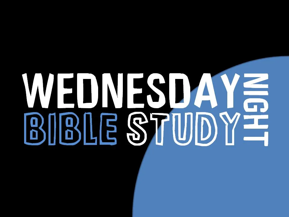 Featured image for āWednesday Evening Bible Studyā